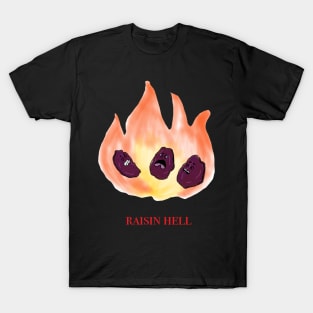 raisin hell T-Shirt